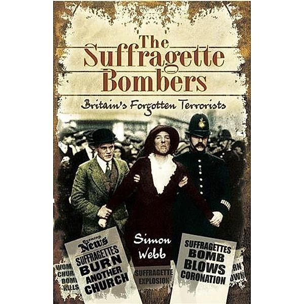 Suffragette Bombers, Simon Webb