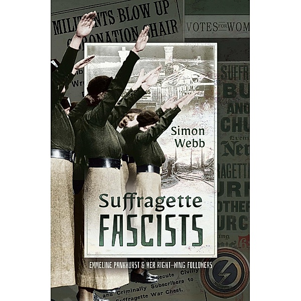 Suffragette Fascists, Simon Webb