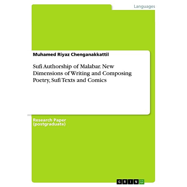 Sufi Authorship of Malabar. New Dimensions of Writing and Composing Poetry, Sufi Texts and Comics, Muhamed Riyaz Chenganakkattil
