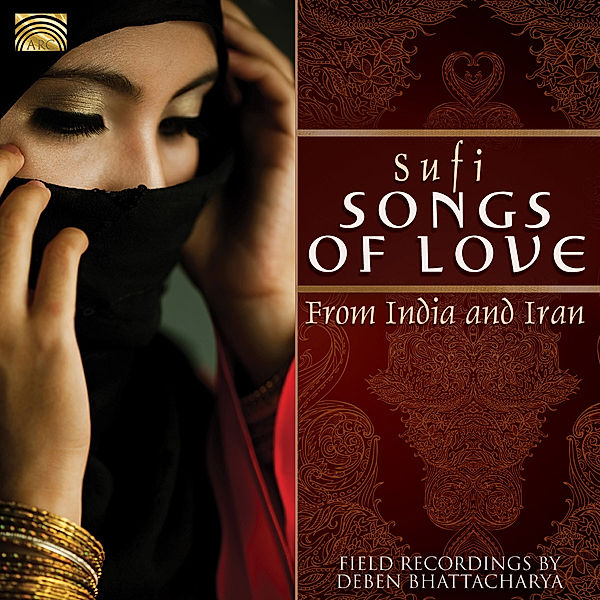 Sufi Songs Of Love From India And Iran, Deben Bhattacharya