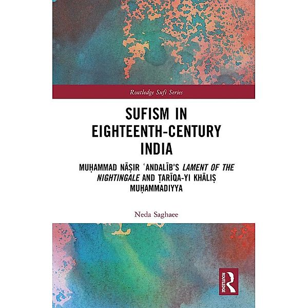 Sufism in Eighteenth-Century India, Neda Saghaee