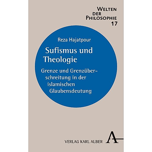 Sufismus und Theologie / Welten der Philosophie Bd.17, Reza Hajatpour