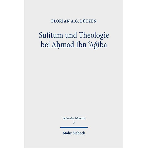 Sufitum und Theologie bei A?mad Ibn ?A??ba, Florian A. G. Lützen