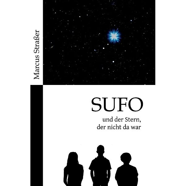 SUFO - und der Stern, der nicht da war, Marcus Straßer