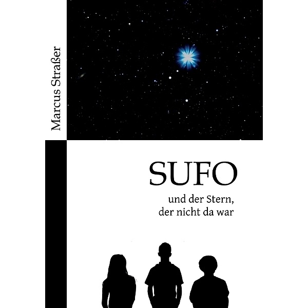 SUFO - und der Stern, der nicht da war, Marcus Strasser