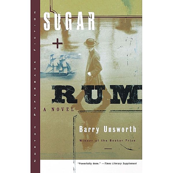 Sugar and Rum: A Novel, Barry Unsworth