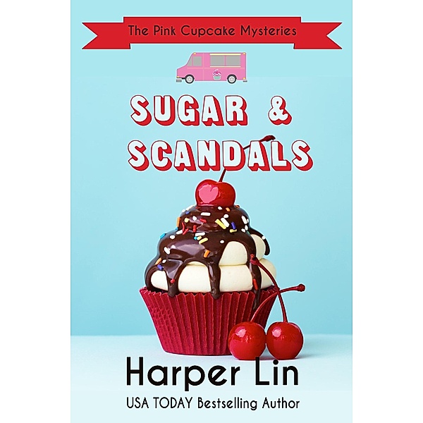 Sugar and Scandals (A Pink Cupcake Mystery, #8) / A Pink Cupcake Mystery, Harper Lin