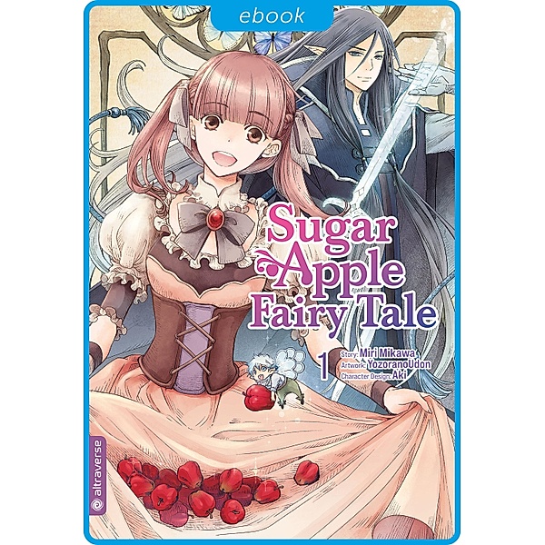 Sugar Apple Fairy Tale 01 / Sugar Apple Fairy Tale Bd.1, Miri Mikawa, Aki