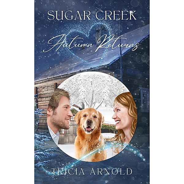 Sugar Creek: Autumn Returns / Sugar Creek, Tricia Arnold