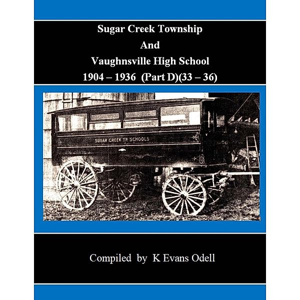 Sugar Creek Township and Vaughnsville High School (Part D - 1933-1936 / Sugar Creek, K Evans Odell