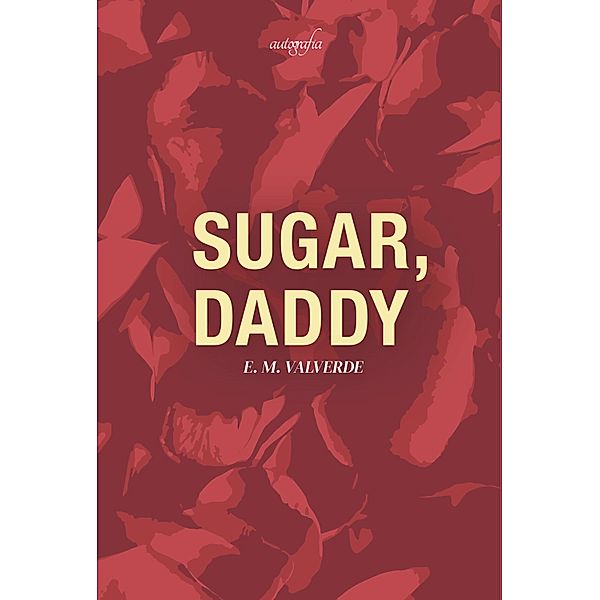 Sugar, daddy, E. M Valverde