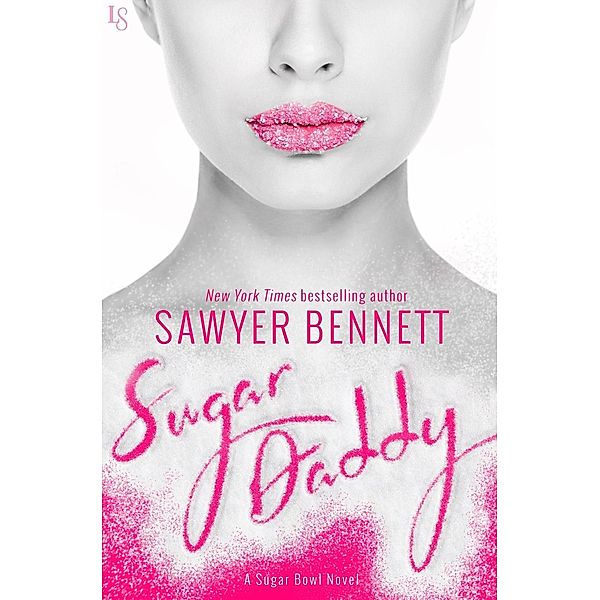 Sugar Daddy / Sugar Bowl Bd.1, Sawyer Bennett