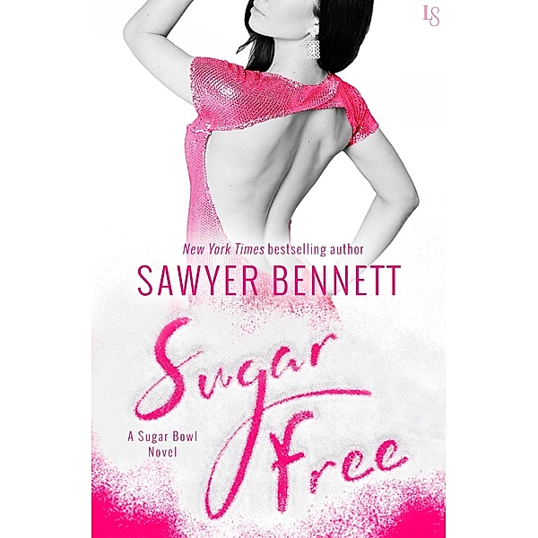 Sugar Free / Sugar Bowl Bd.3, Sawyer Bennett