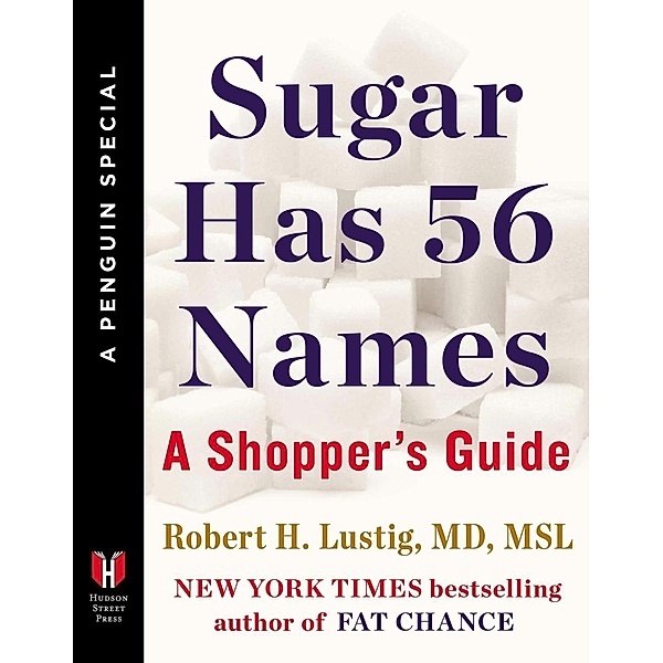 Sugar Has 56 Names, Robert H. Lustig