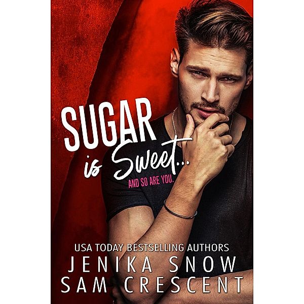 Sugar is Sweet, Jenika Snow, Sam Crescent