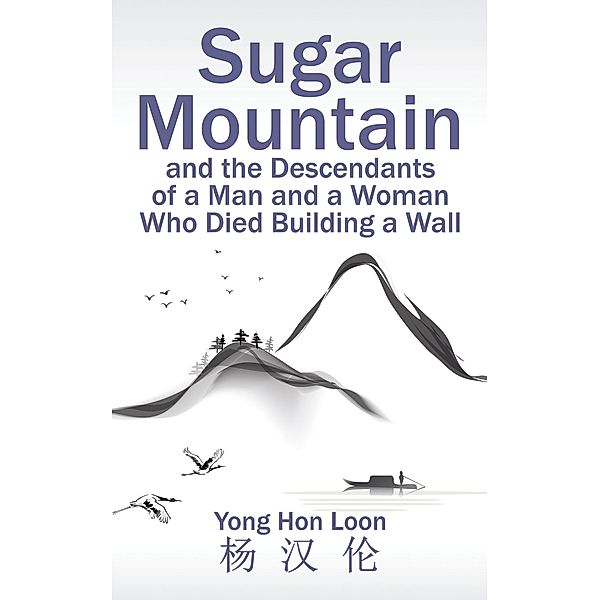 Sugar Mountain and the Descendants of a Man and a Woman Who Died Building a Wall, Yong Hon Loon