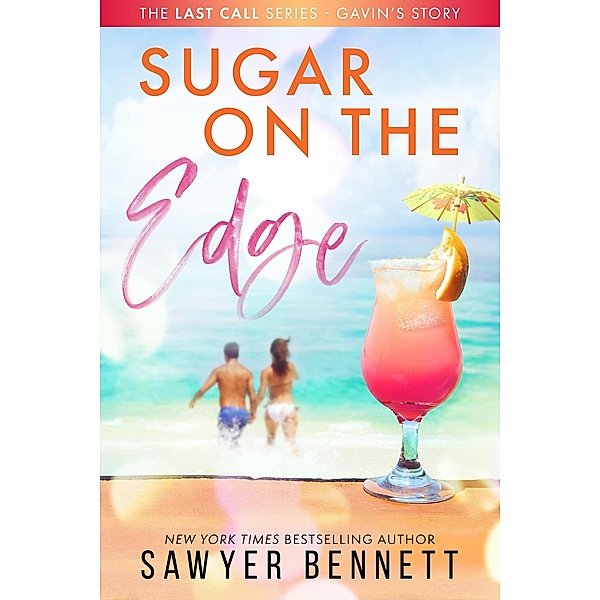 Sugar on the Edge (The Last Call Series, #3) / The Last Call Series, Sawyer Bennett