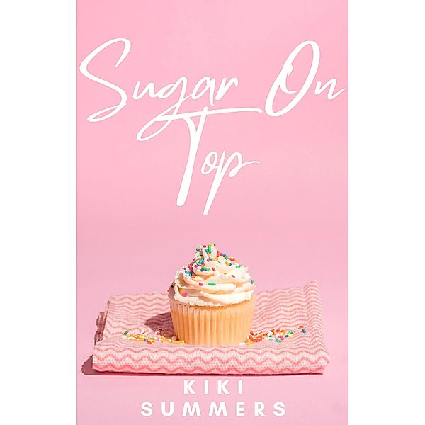 Sugar On Top, Kiki Summers