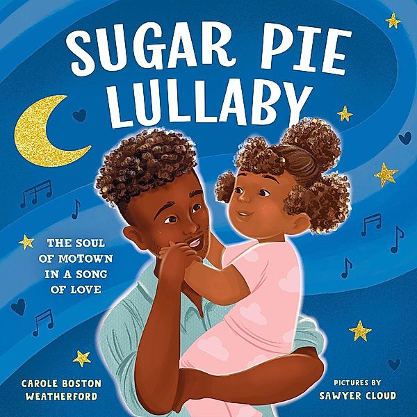 Sugar Pie Lullaby, Carole Boston Weatherford