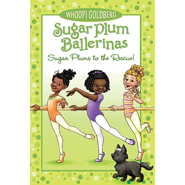 Sugar Plum Ballerinas: Sugar Plums to the Rescue! / Sugar Plum Ballerinas Bd.5, Whoopi Goldberg, Deborah Underwood