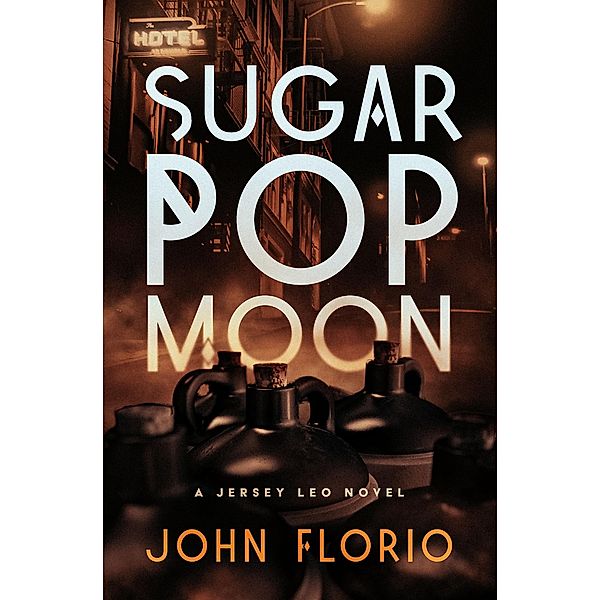 Sugar Pop Moon / The Jersey Leo Novels, John Florio