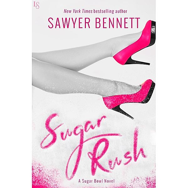 Sugar Rush / Sugar Bowl Bd.2, Sawyer Bennett