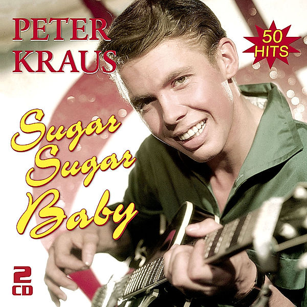 Sugar Sugar Baby-Die Besten Hits, Peter Kraus