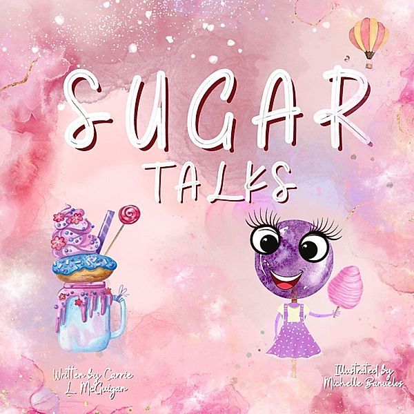 Sugar Talks / Sugar Talks, Carrie McGuigan, Michelle Banuelos