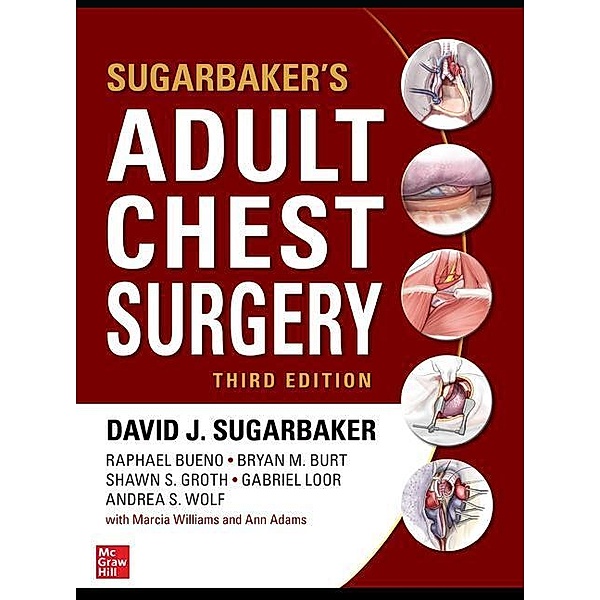 Sugarbaker's Adult Chest Surgery, David Sugarbaker, Raphael Bueno, Bryan M. Burt, Shawn S. Groth, Gabriel Loor, Andrea S. Wolf