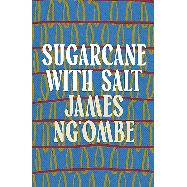 Sugarcane With Salt, James Ng'ombe
