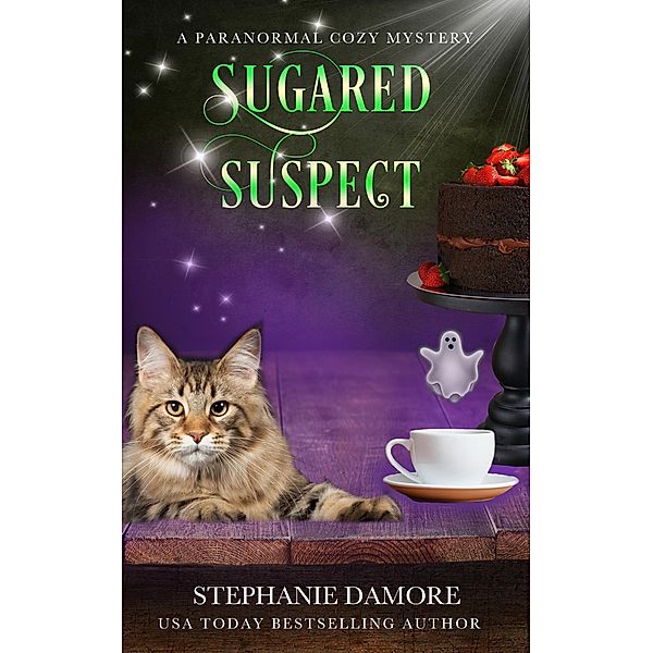 Sugared Suspect (Spirited Sweets Paranormal Cozy Mystery, #4) / Spirited Sweets Paranormal Cozy Mystery, Stephanie Damore