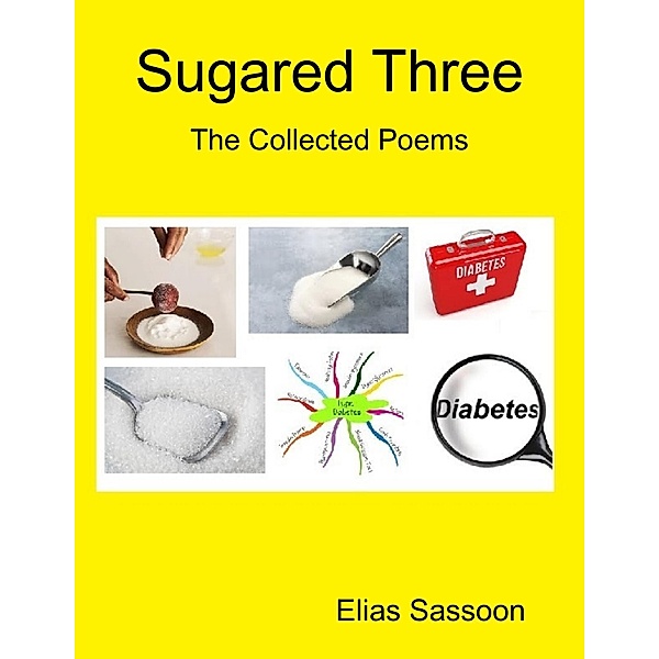 Sugared Three: The Collected Poems, Elias Sassoon