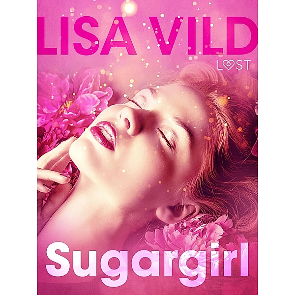 Sugargirl - eroottinen novelli, Lisa Vild