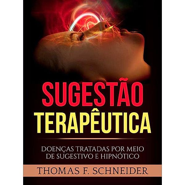 Sugestão Terapêutica (Traduzido), Thomas F. Schneider