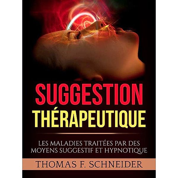 Suggestion Thérapeutique (Traduit), Thomas F. Schneider