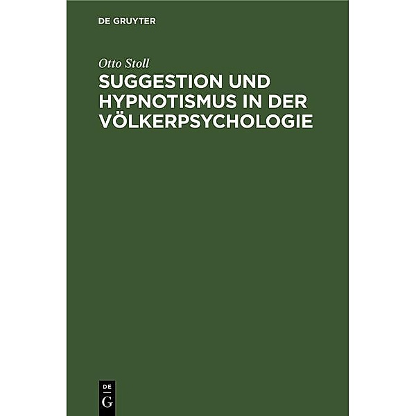 Suggestion und Hypnotismus in der Völkerpsychologie, Otto Stoll