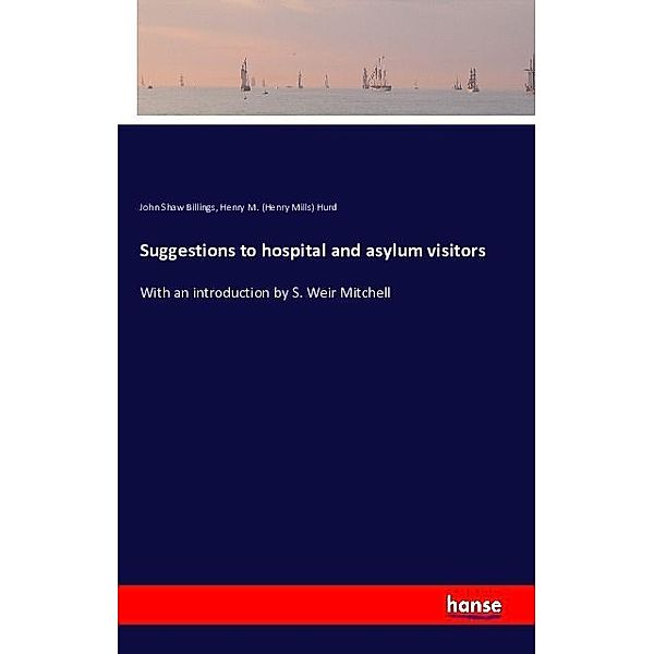 Suggestions to hospital and asylum visitors, John Shaw Billings, Henry Mills Hurd