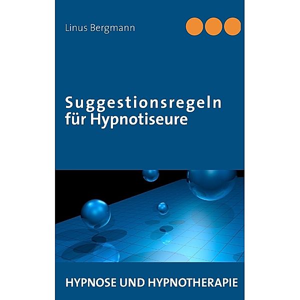 Suggestionsregeln für Hypnotiseure, Linus Bergmann