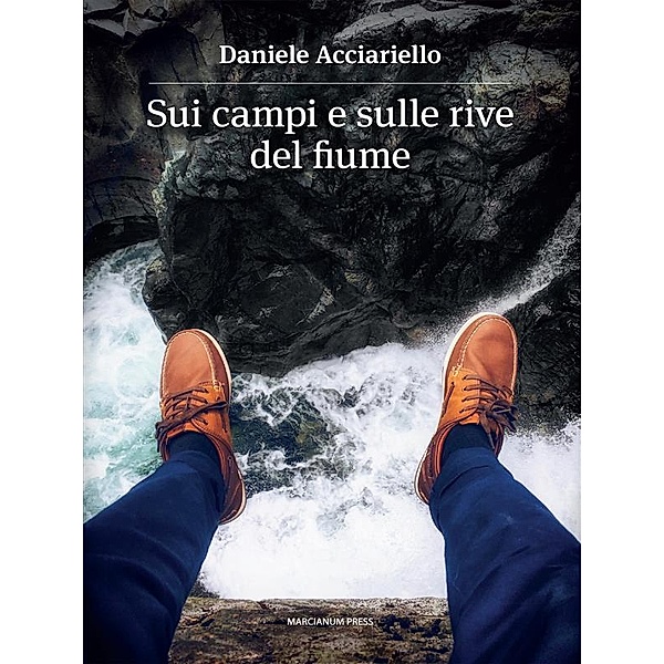 Sui campi e sulle rive del fiume, Daniele Acciariello