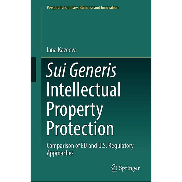 Sui Generis Intellectual Property Protection / Perspectives in Law, Business and Innovation, Iana Kazeeva