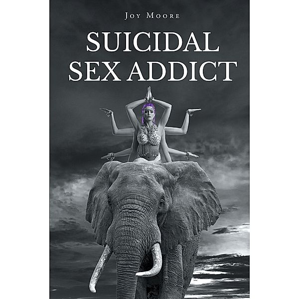 Suicidal Sex Addict, Joy Moore