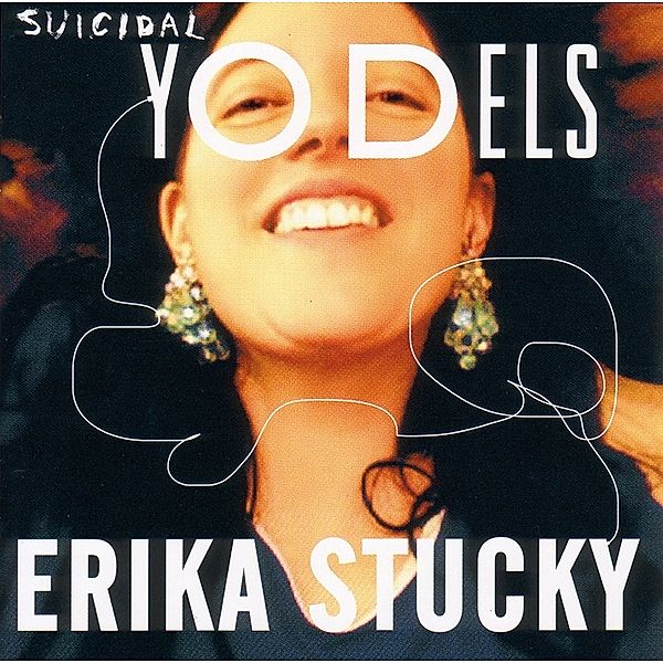 Suicidal Yodels, Erika Stucky