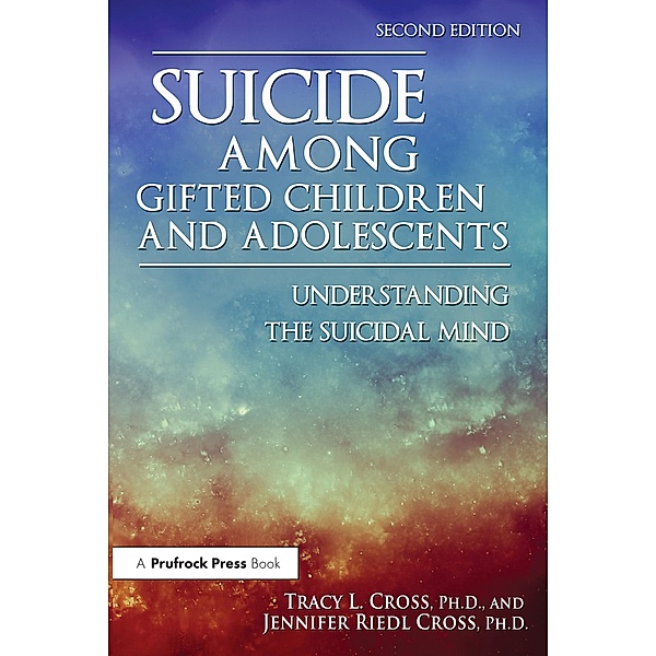 Suicide Among Gifted Children and Adolescents, Tracy L. Cross, Jennifer Riedl Cross