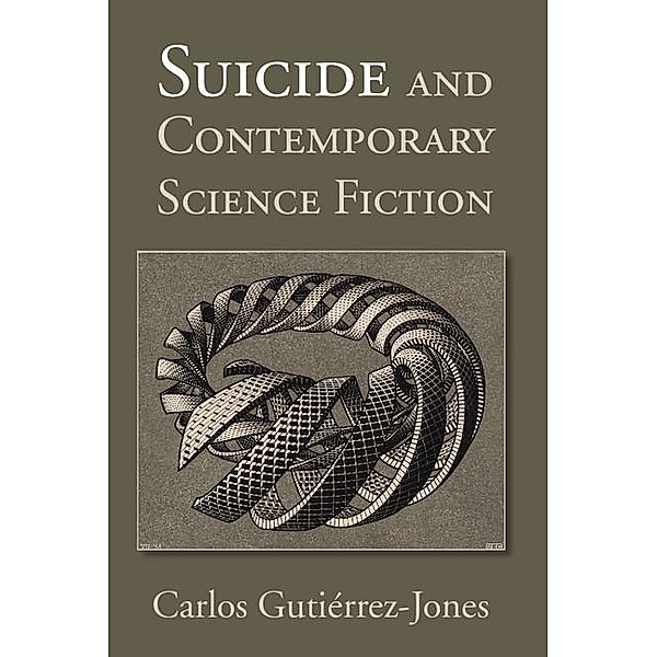 Suicide and Contemporary Science Fiction, Carlos Gutierrez-Jones