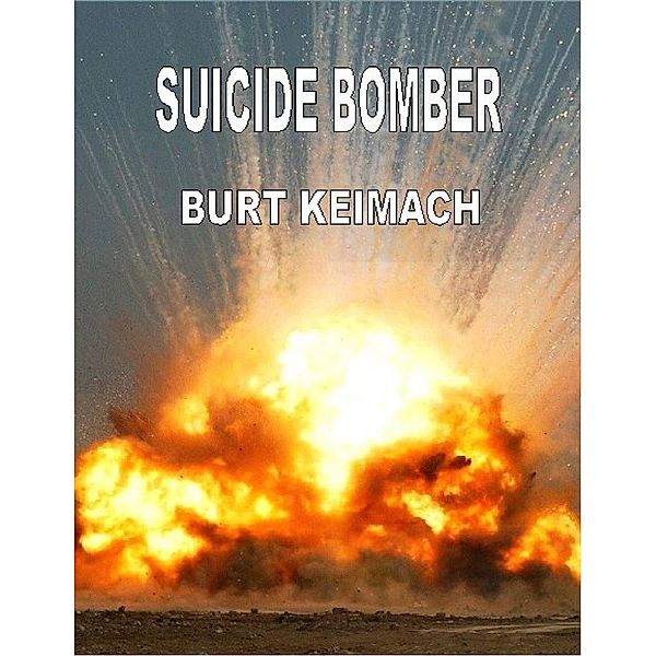 Suicide Bomber, Burt Keimach