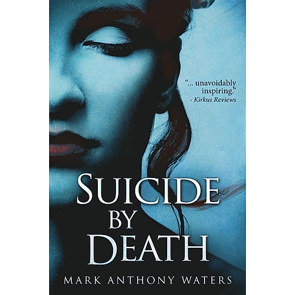 Suicide By Death, Mark Anthony Waters