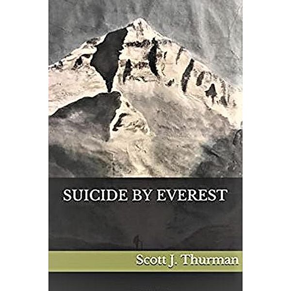 Suicide By Everest, Scott Thurman