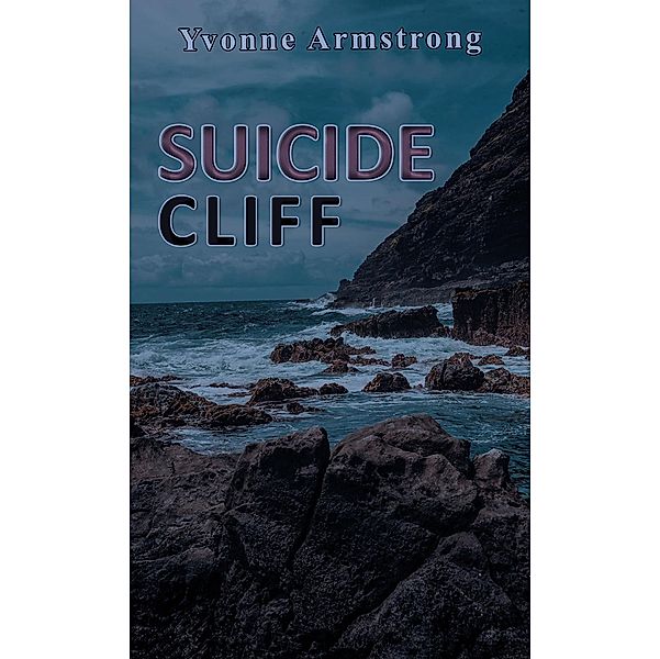 Suicide Cliff / Austin Macauley Publishers, Yvonne Armstrong