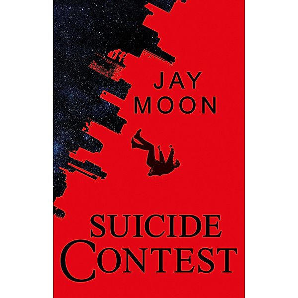 Suicide Contest - Der unsterbliche Tag 1-4, Jay Moon