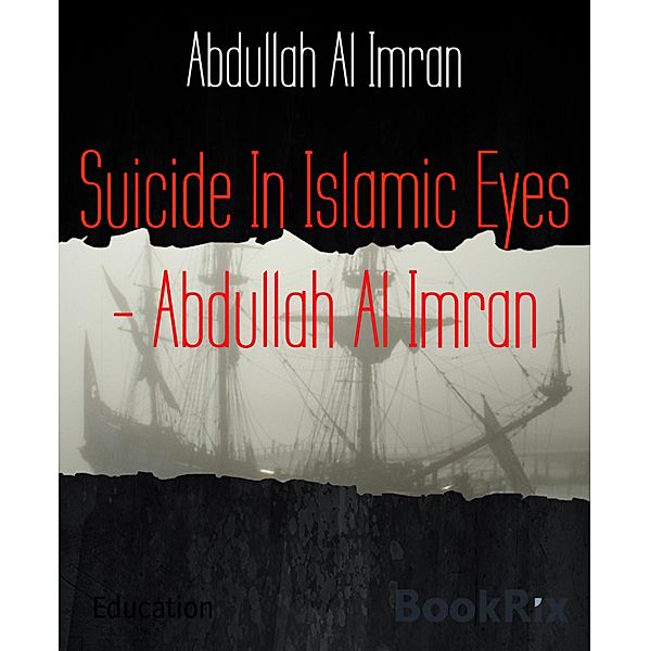 Suicide In Islamic Eyes - Abdullah Al Imran, Abdullah Al Imran